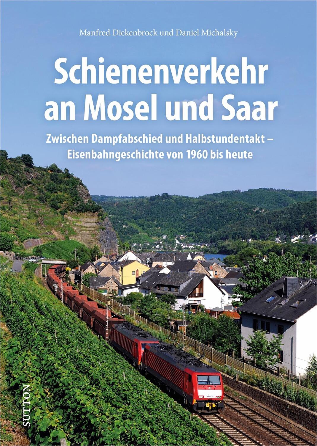 Cover: 9783963033087 | Schienenverkehr an Mosel und Saar | Manfred Diekenbrock (u. a.) | Buch