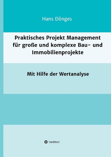 Cover: 9783732378296 | Praktisches Projekt Management für große und komplexe Bau- und...