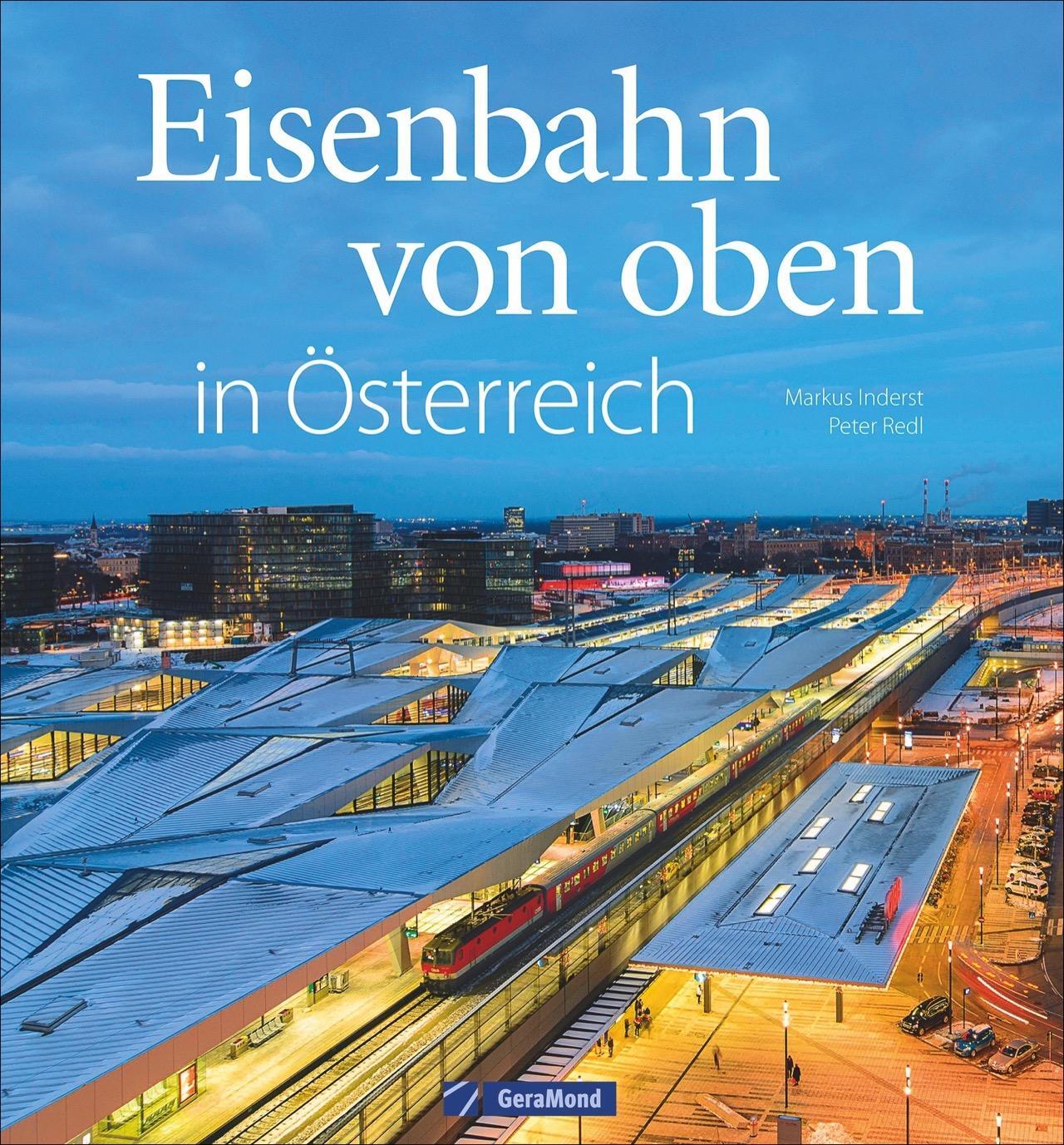Cover: 9783956130359 | Eisenbahn von oben in Österreich | Markus Inderst (u. a.) | Buch