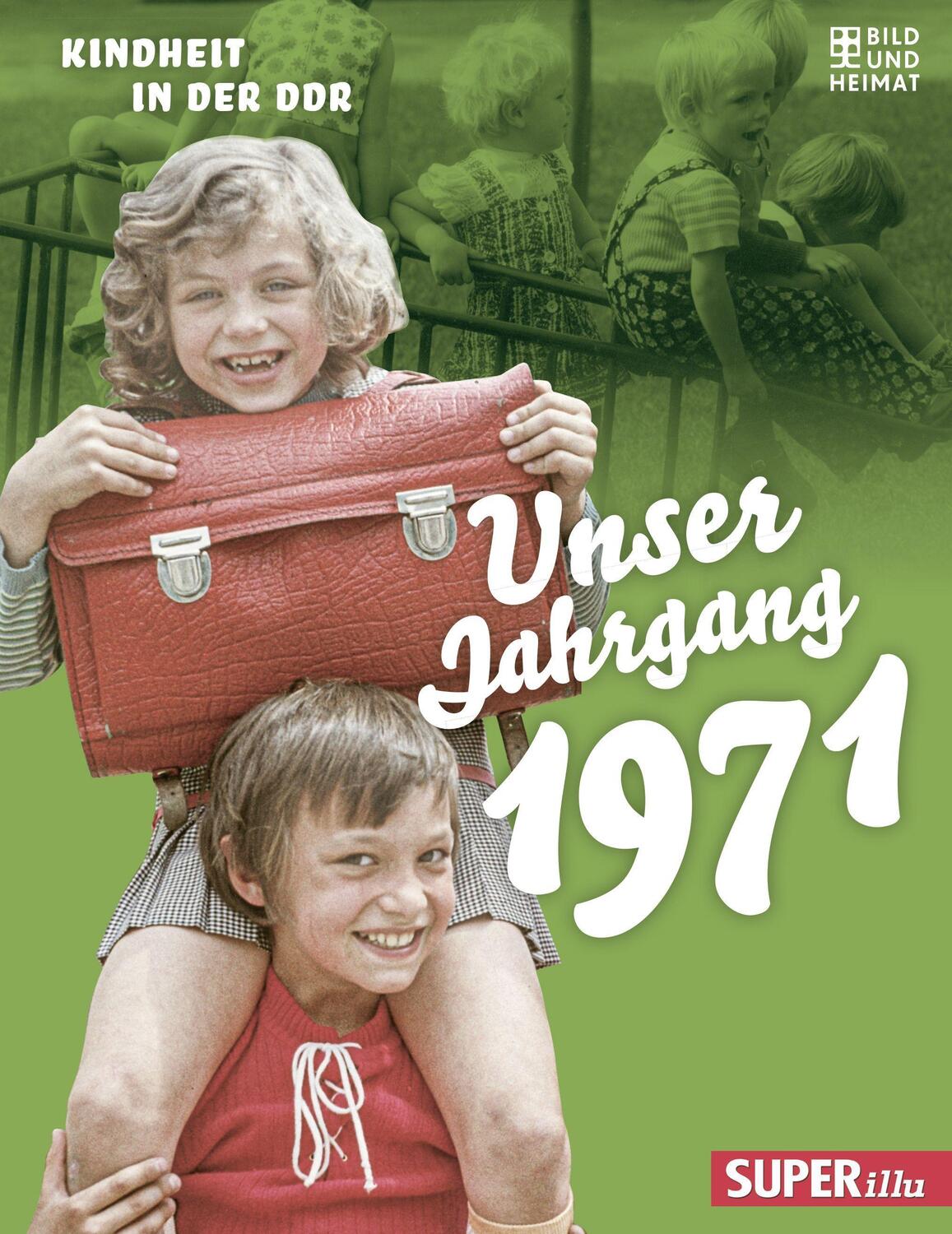 Cover: 9783959582605 | Unser Jahrgang 1971 | Kindheit in der DDR | Buch | Deutsch | 2020