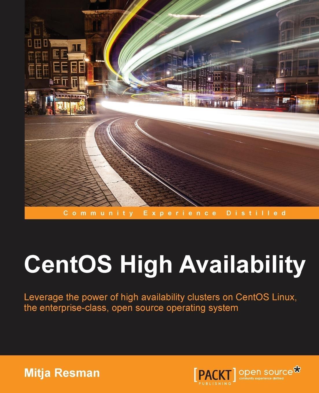 Cover: 9781785282485 | CentOS High Availability | Mitja Resman | Taschenbuch | Paperback