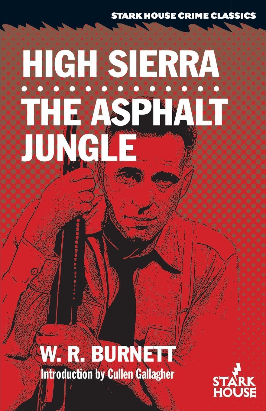 Cover: 9781951473730 | High Sierra / The Asphalt Jungle | W. R. Burnett | Taschenbuch | 2022