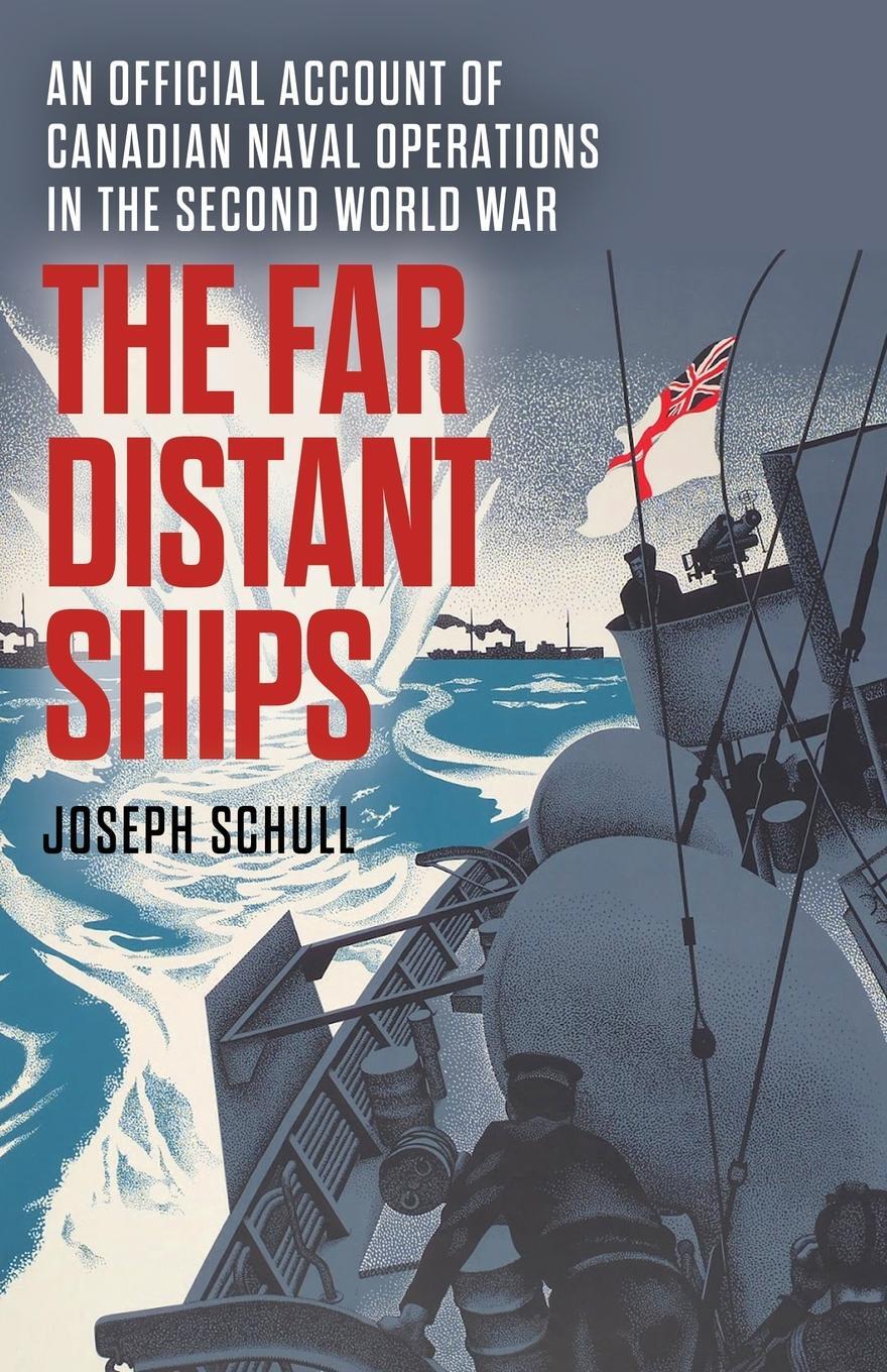 Cover: 9781088163825 | The Far Distant Ships | Joseph Schull | Taschenbuch | Paperback | 2023