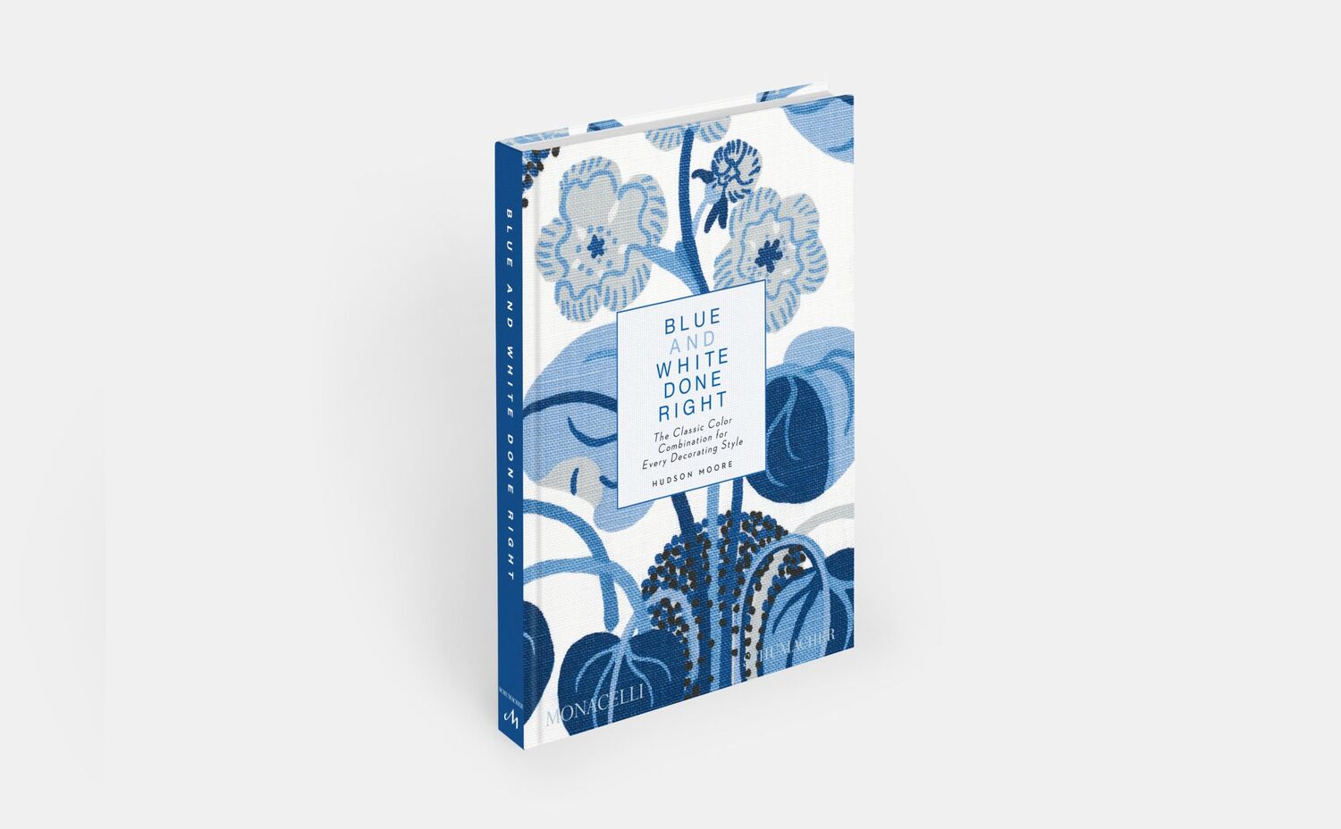 Bild: 9781580936354 | Blue and White Done Right | Hudson Moore | Buch | The Monacelli Press