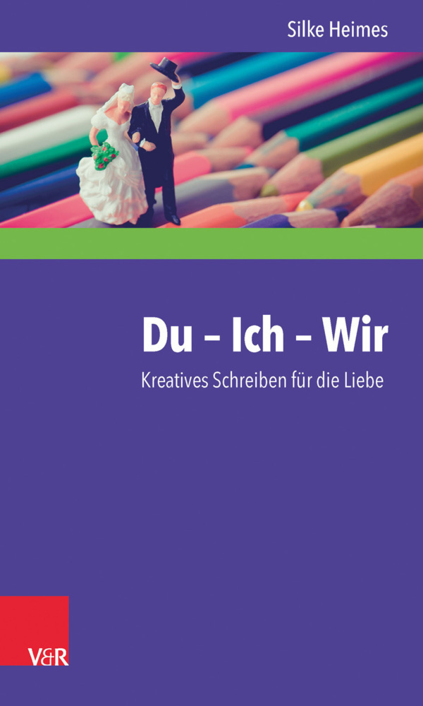 Cover: 9783525490129 | Du - Ich - Wir | Kreatives Schreiben für die Liebe | Silke Heimes