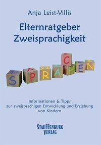 Cover: 9783860570272 | Elternratgeber Zweisprachigkeit | Anja Leist-Villis | Taschenbuch