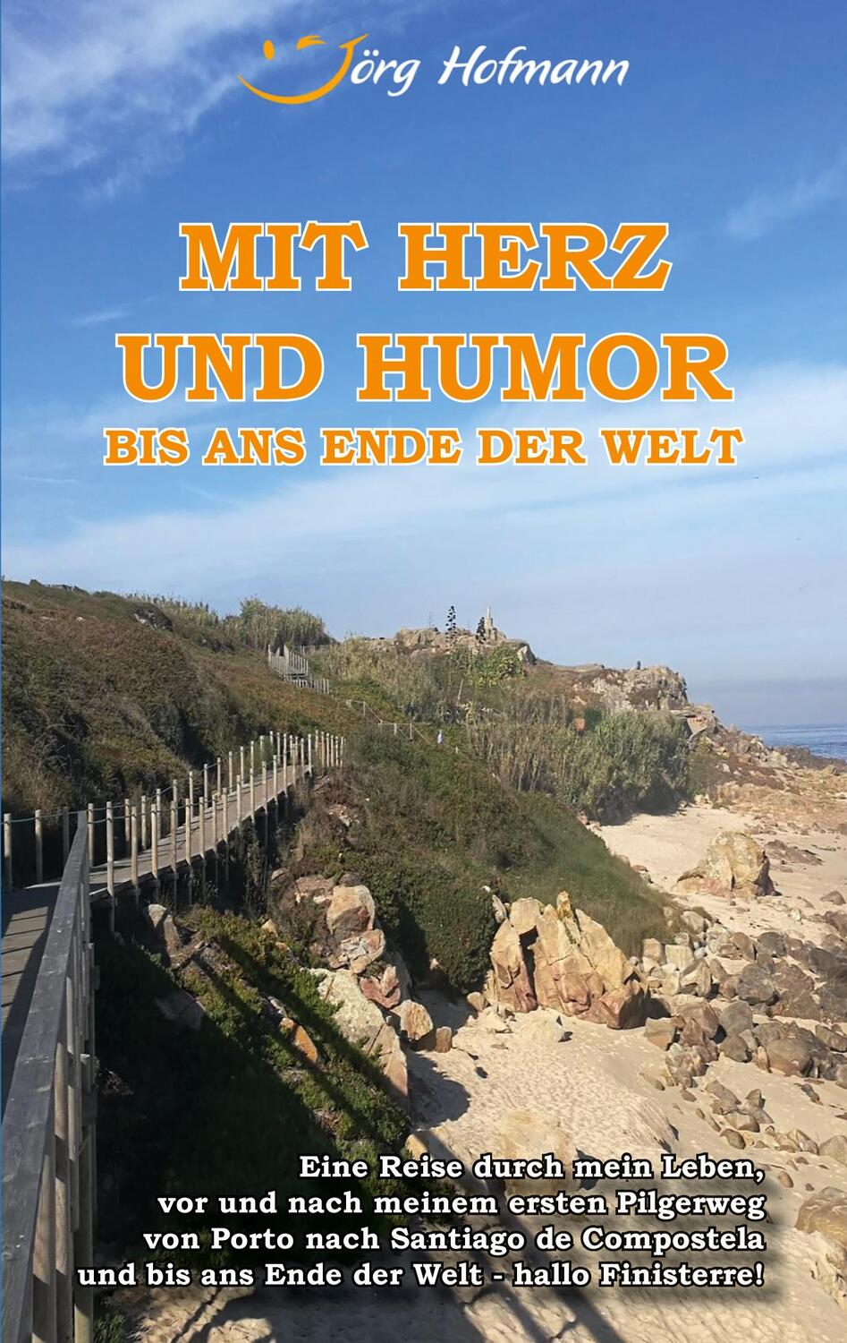 Cover: 9783740772604 | Mit Herz und Humor bis ans Ende der Welt | Jörg Hofmann | Taschenbuch