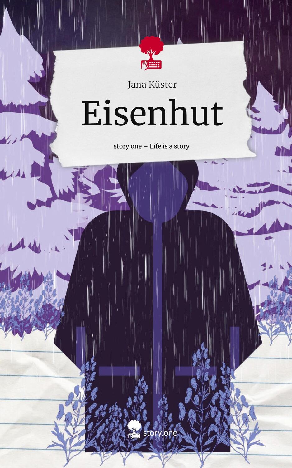Cover: 9783711514332 | Eisenhut. Life is a Story - story.one | Jana Küster | Buch | 80 S.