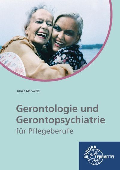 Cover: 9783808565087 | Gerontologie und Gerontopsychiatrie für Pflegeberufe | Ulrike Marwedel