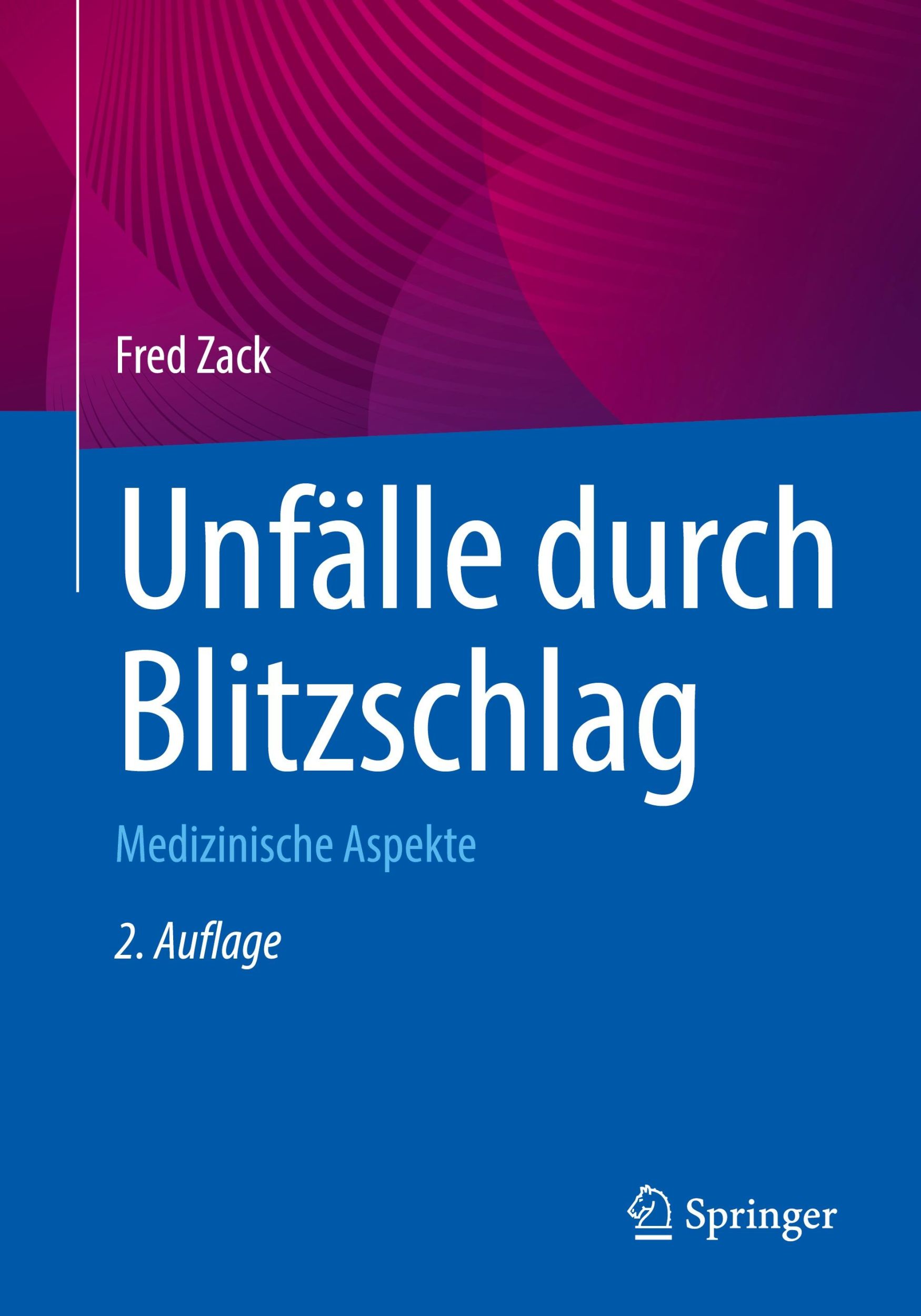 Cover: 9783662688649 | Unfälle durch Blitzschlag | Medizinische Aspekte | Fred Zack | Buch