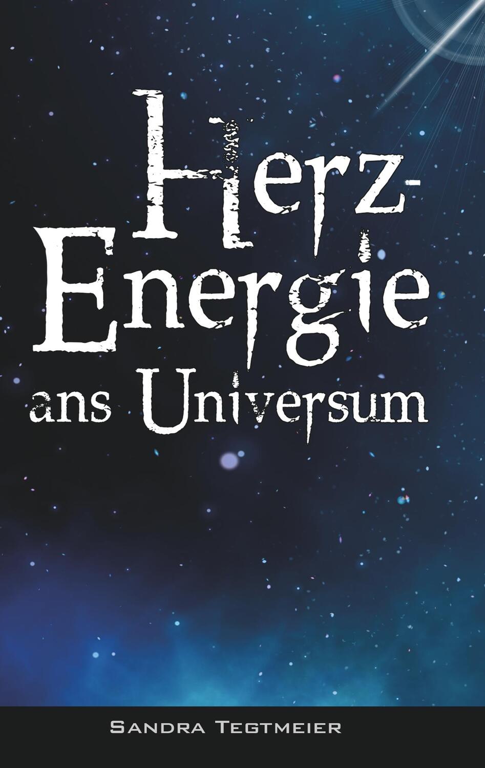 Cover: 9783746062433 | HERZ-ENERGIE ANS UNIVERSUM | Sandra Tegtmeier | Taschenbuch | Booklet