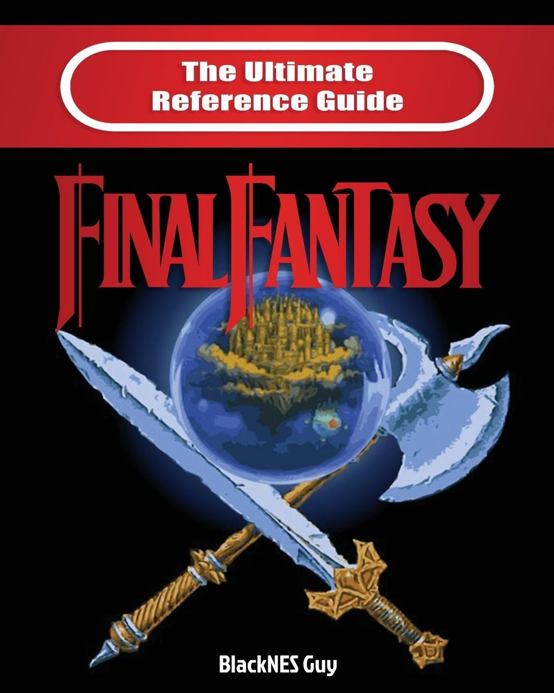 Cover: 9781989120187 | The Ultimate Reference Guide to Final Fantasy | Blacknes Guy | Buch