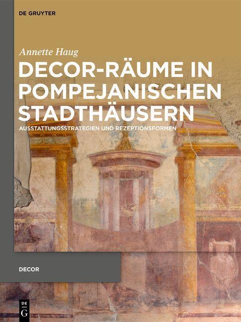 Cover: 9783110696424 | Decor-Räume in pompejanischen Stadthäusern | Annette Haug | Buch | X