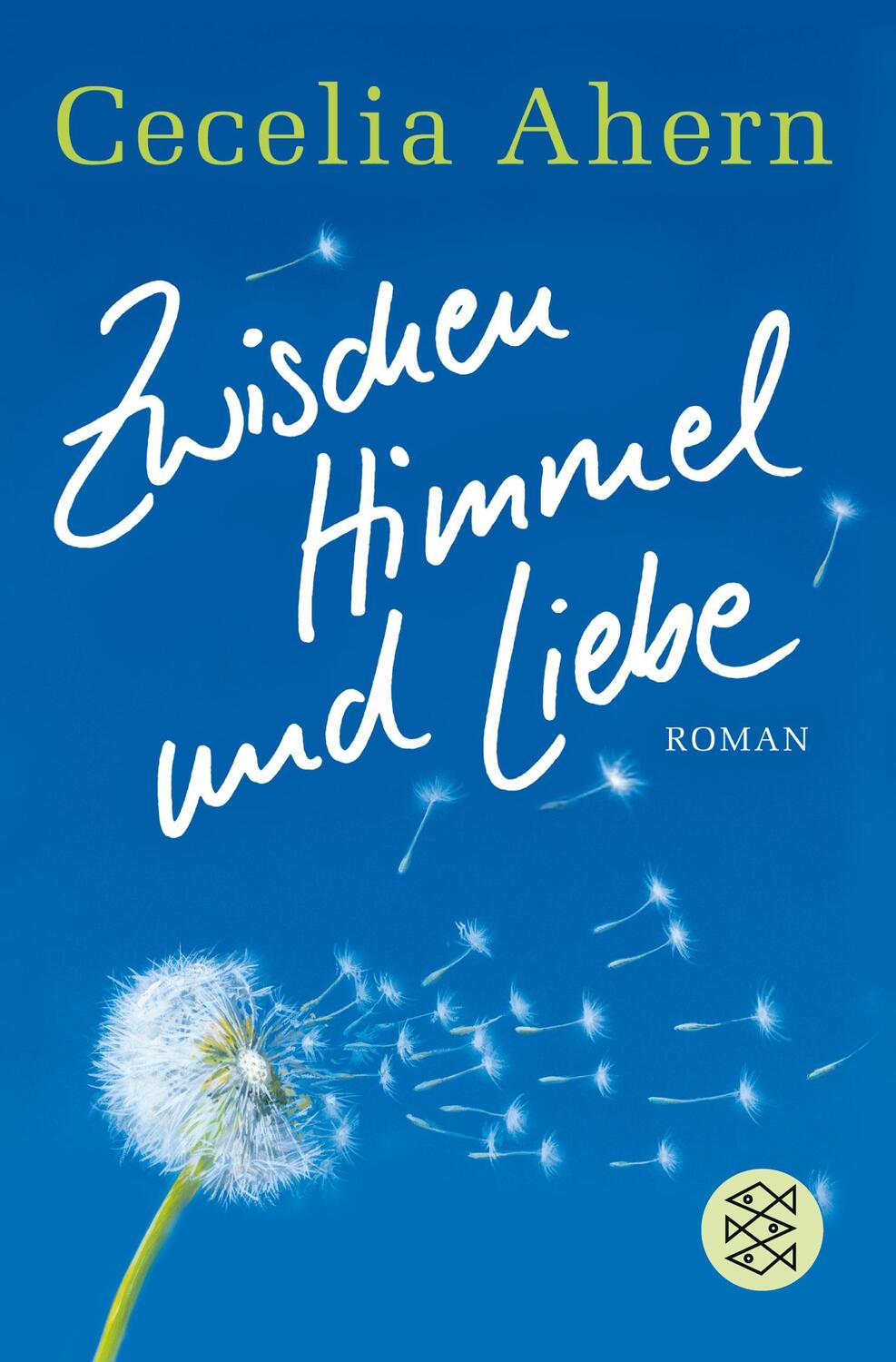 Cover: 9783596167340 | Zwischen Himmel und Liebe | Roman | Cecelia Ahern | Taschenbuch | 2007