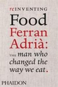 Cover: 9780714859057 | Reinventing Food; Ferran Adria: The Man Who Changed The Way We Eat