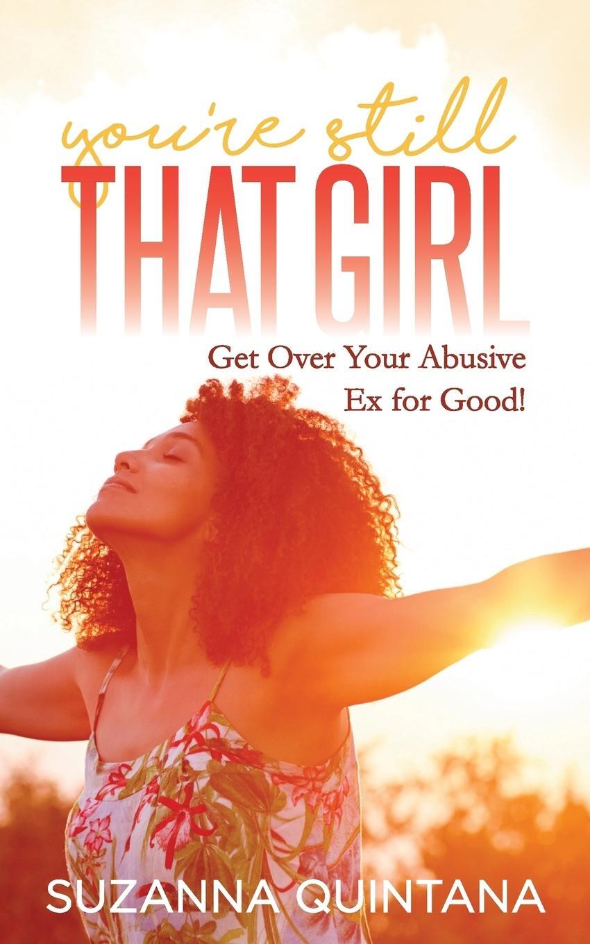 Cover: 9781642796681 | You¿re Still That Girl | Get Over Your Abusive Ex for Good! | Quintana