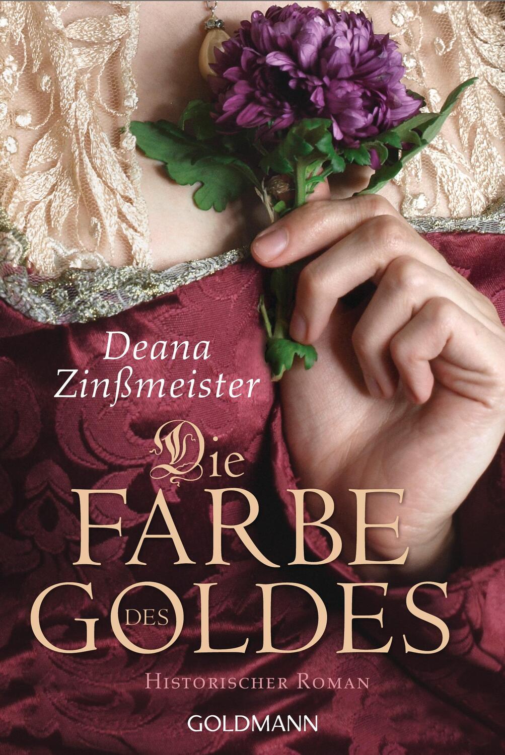 Cover: 9783442488889 | Die Farbe des Goldes | Historischer Roman | Deana Zinßmeister | Buch