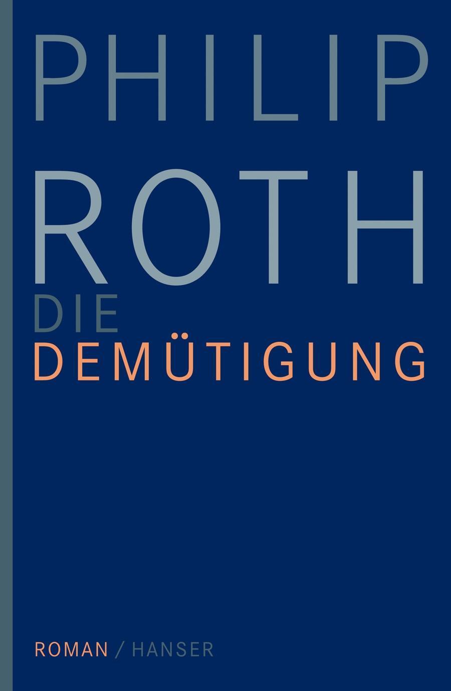 Cover: 9783446234932 | Die Demütigung | Philip Roth | Buch | Deutsch | 2010