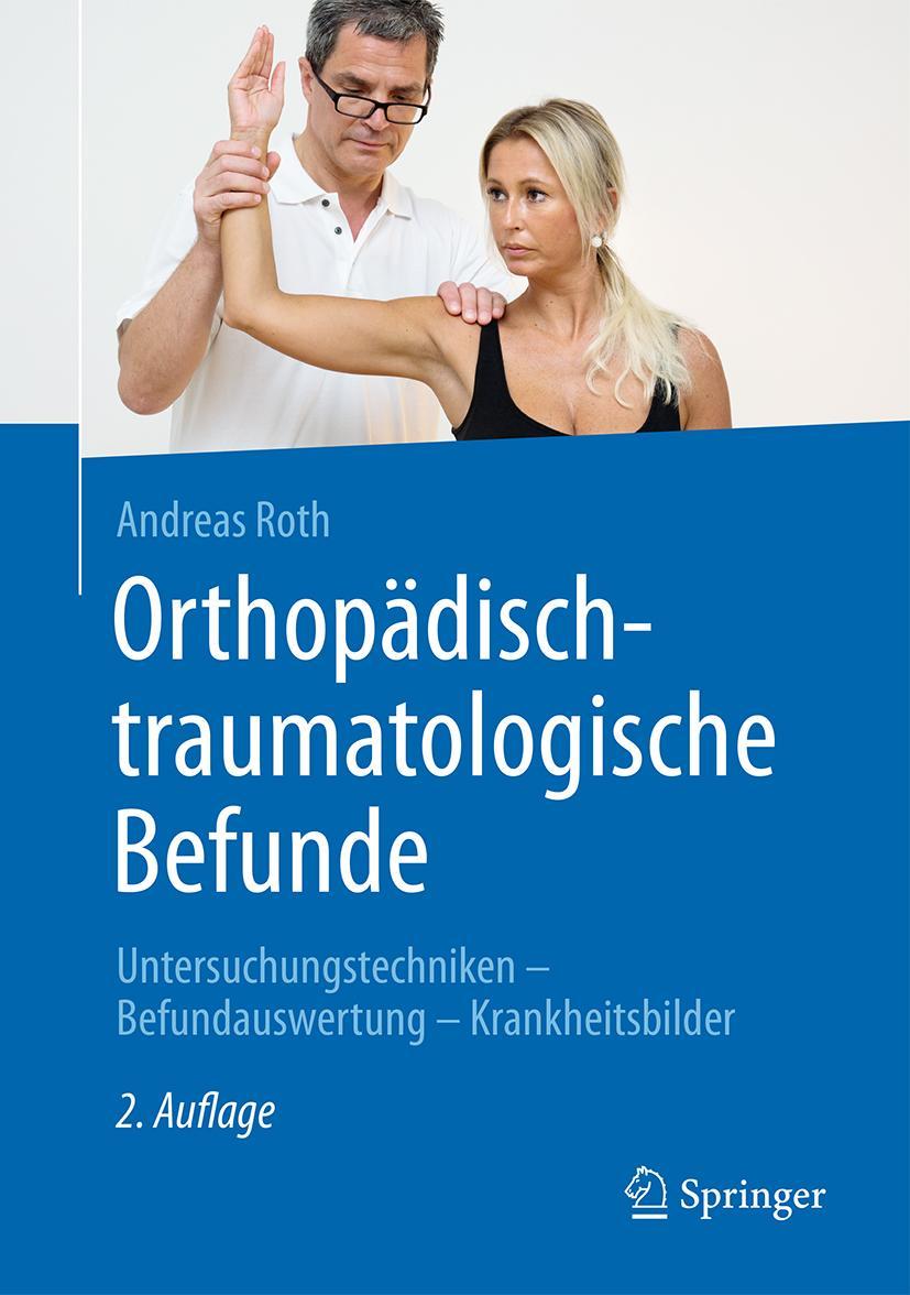 Cover: 9783662480724 | Orthopädisch-traumatologische Befunde | Andreas Roth | Buch | xi