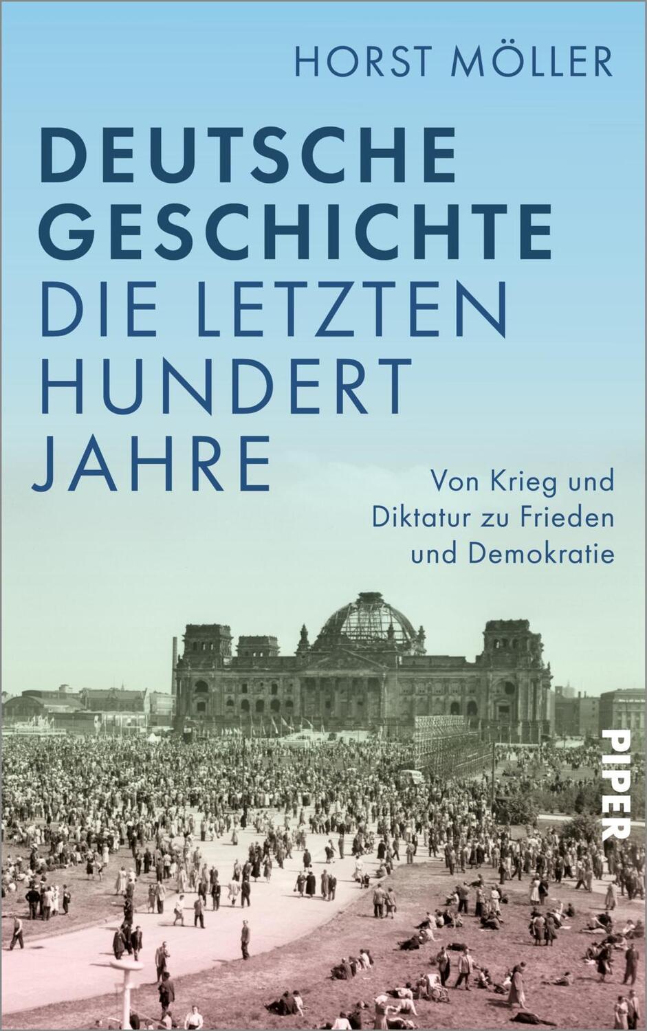 Cover: 9783492070669 | Deutsche Geschichte - die letzten hundert Jahre | Horst Möller | Buch