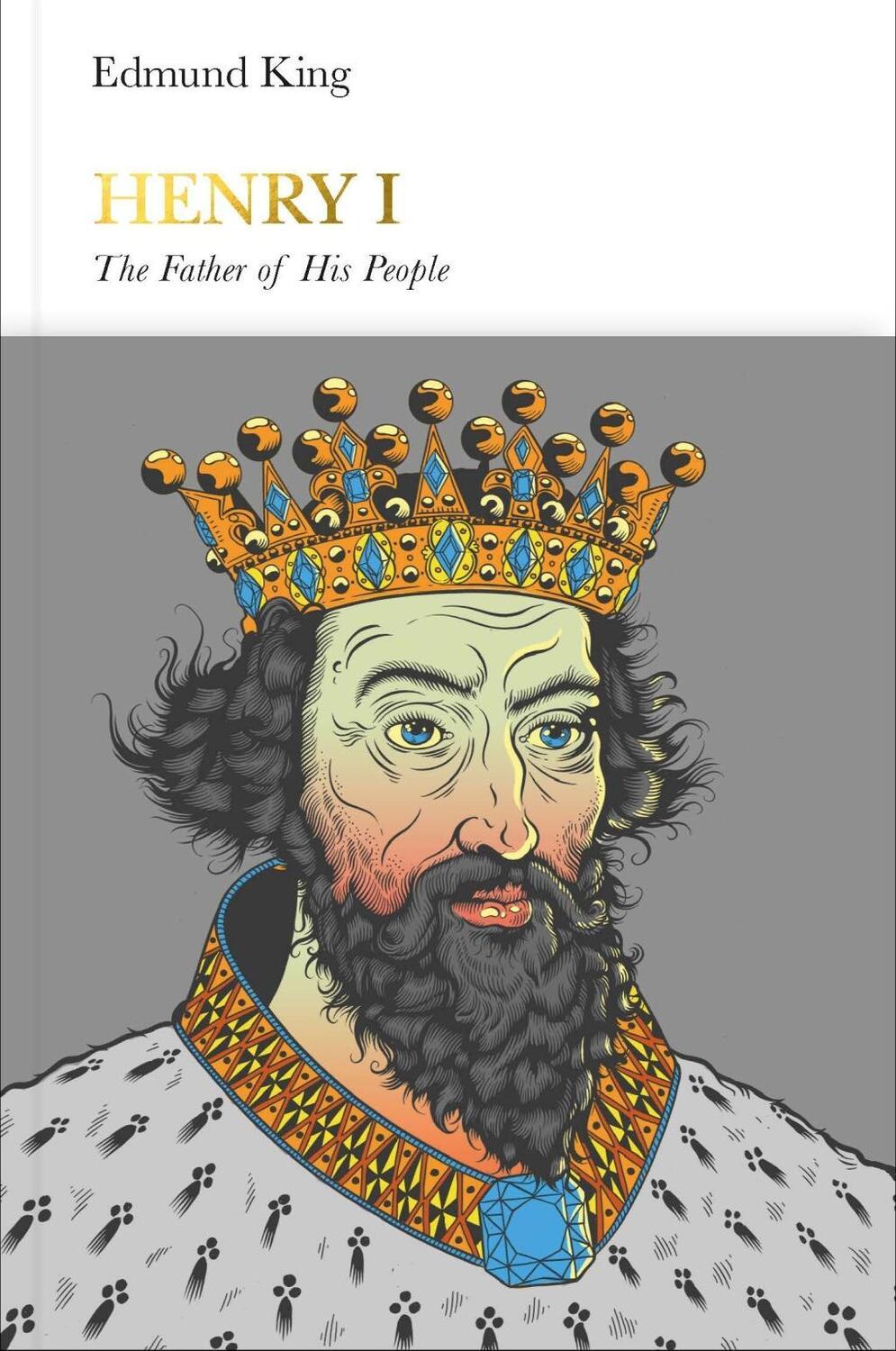 Cover: 9780141978987 | Henry I (Penguin Monarchs) | The Father of His People | Edmund King
