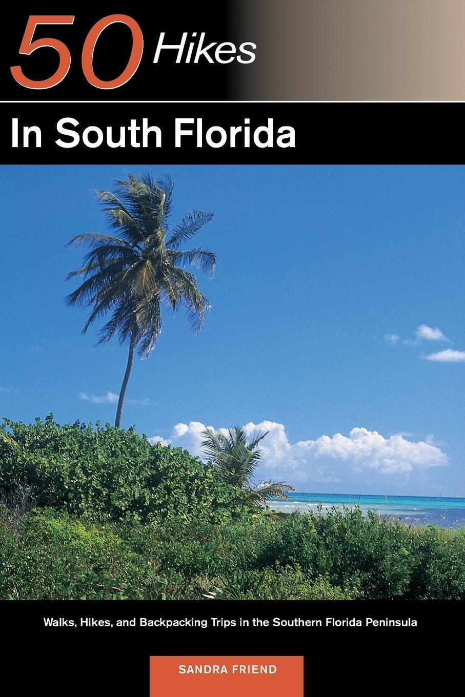 Cover: 9780881505313 | Explorer's Guide 50 Hikes in South Florida | Sandra Friend | Buch