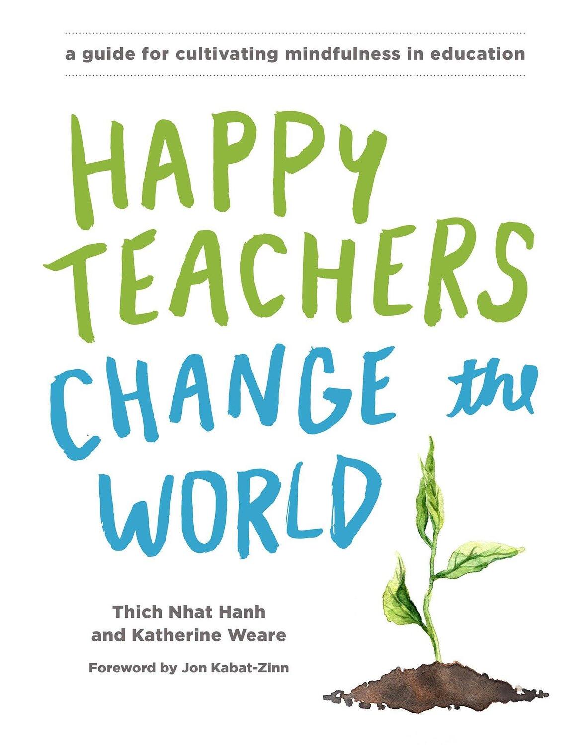 Cover: 9781941529638 | Happy Teachers Change the World: A Guide for Cultivating...