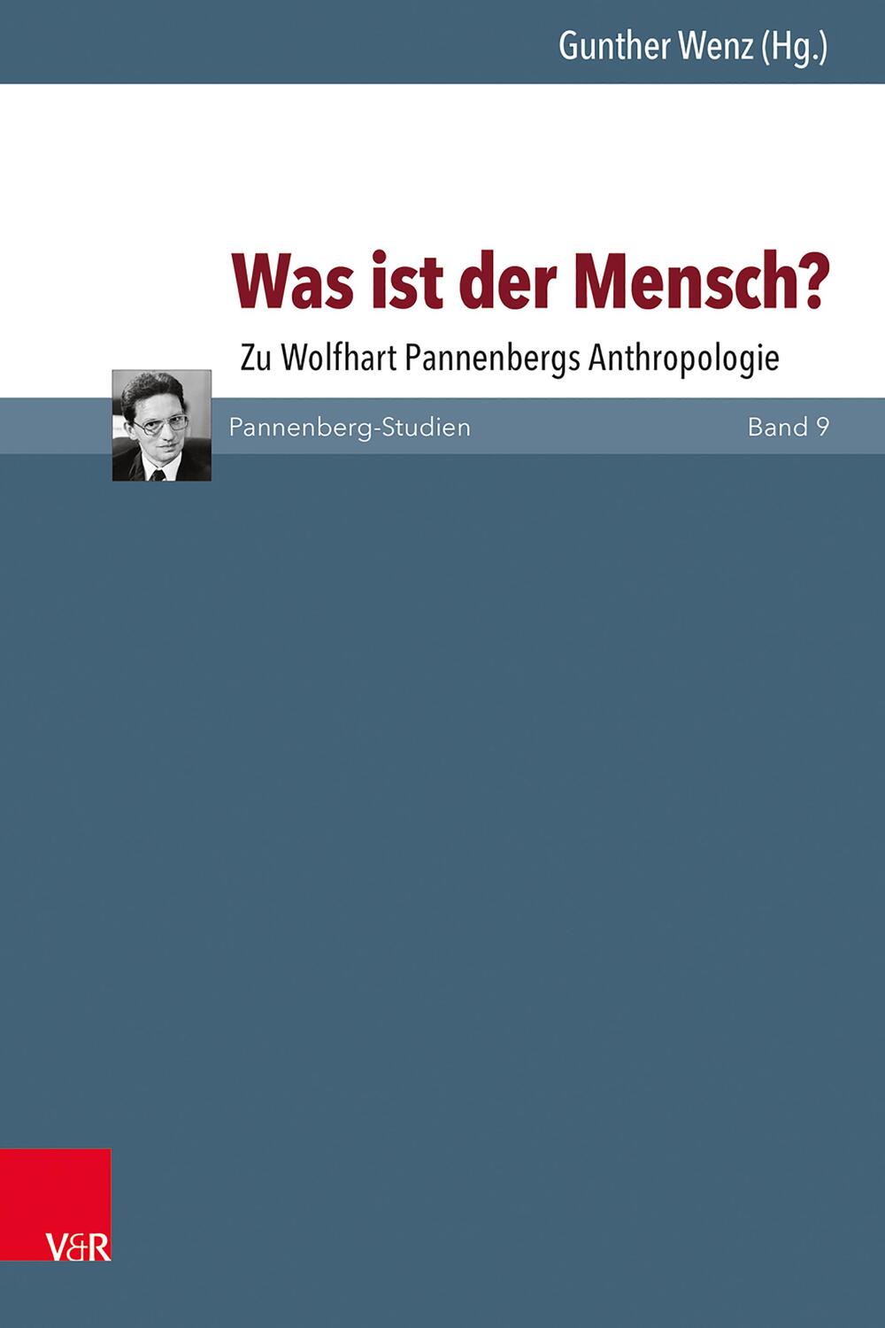 Cover: 9783525560761 | Was ist der Mensch? | Zu Wolfhart Pannenbergs Anthropologie | Wenz