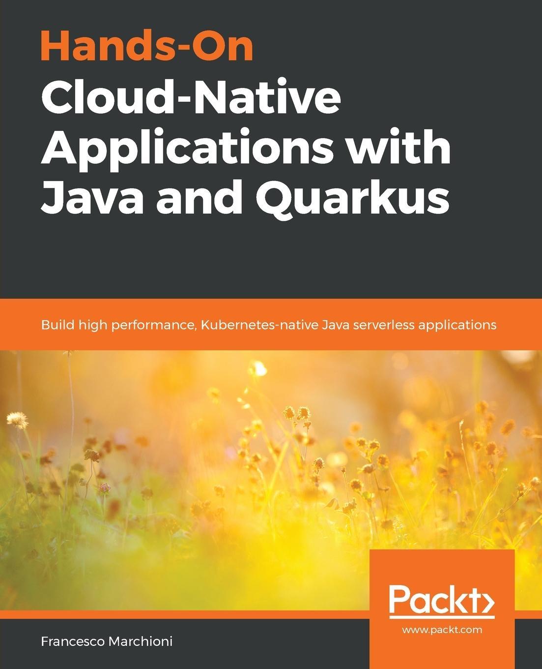 Cover: 9781838821470 | Hands-On Cloud-Native Applications with Java and Quarkus | Marchioni