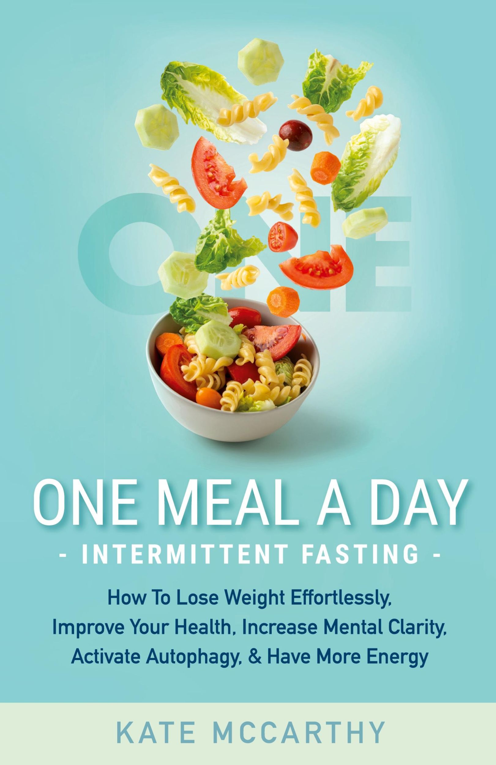 Cover: 9781736048306 | One Meal A Day Intermittent Fasting | Kate Mccarthy | Taschenbuch