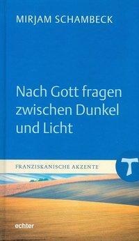 Cover: 9783429037475 | Nach Gott fragen zwischen Dunkel und Licht | Franziskanische Akzente 1