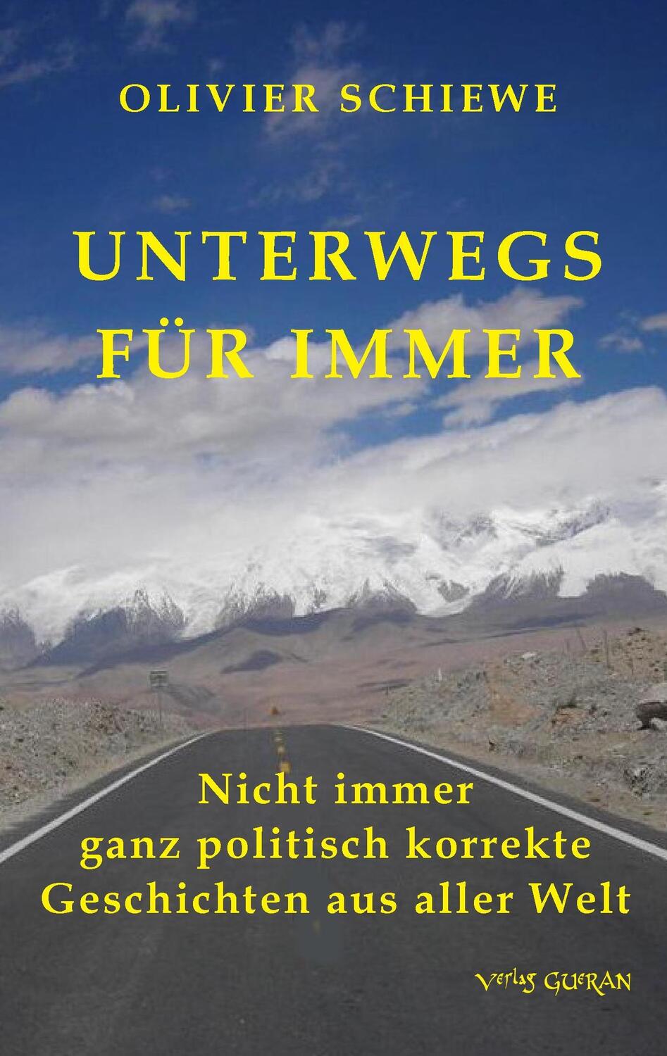 Cover: 9783946679127 | Unterwegs für immer | Olivier Schiewe | Taschenbuch | Paperback | 2016