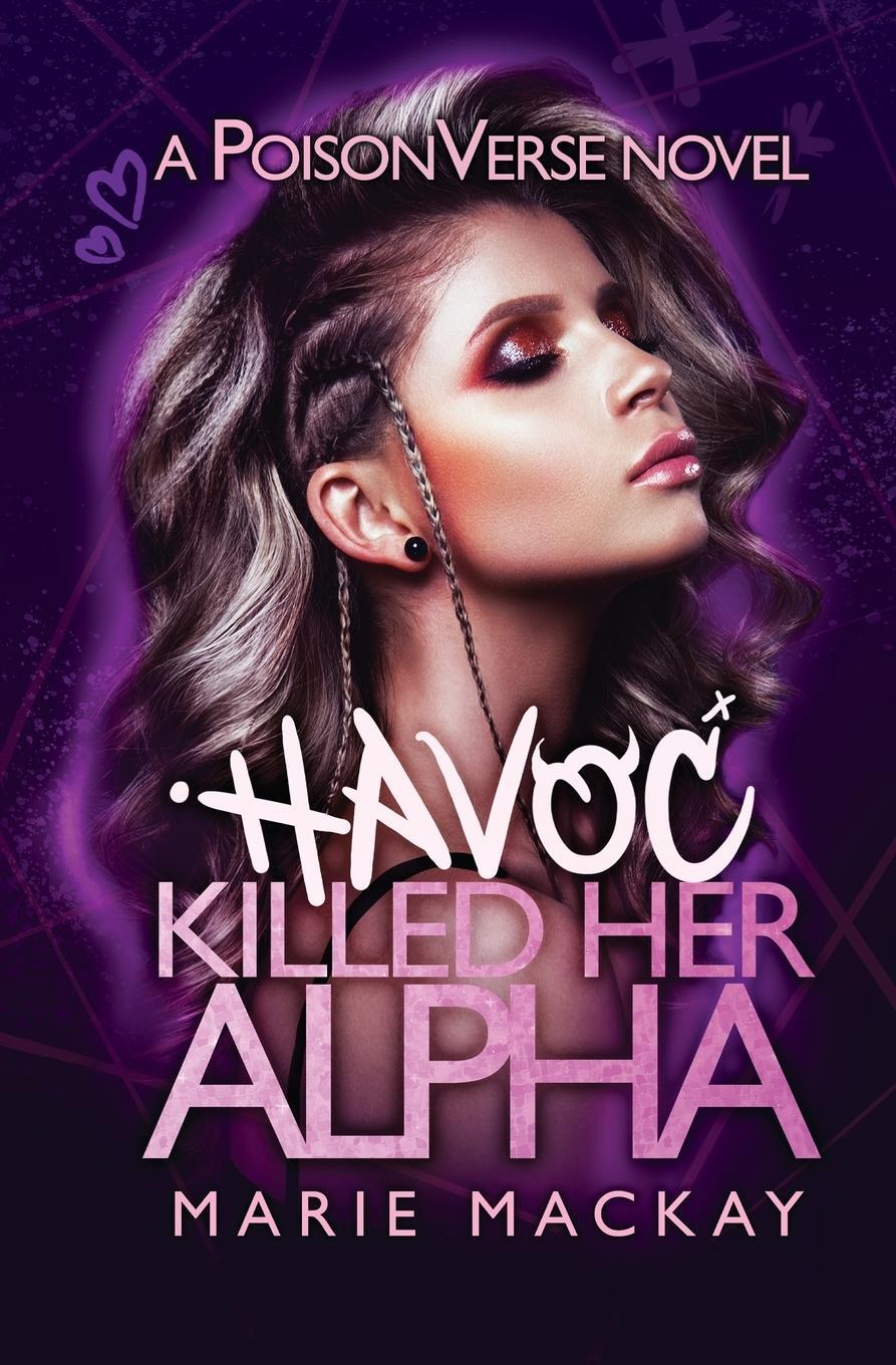 Cover: 9781998801060 | Havoc Killed her Alpha | Marie Mackay | Taschenbuch | Paperback | 2023