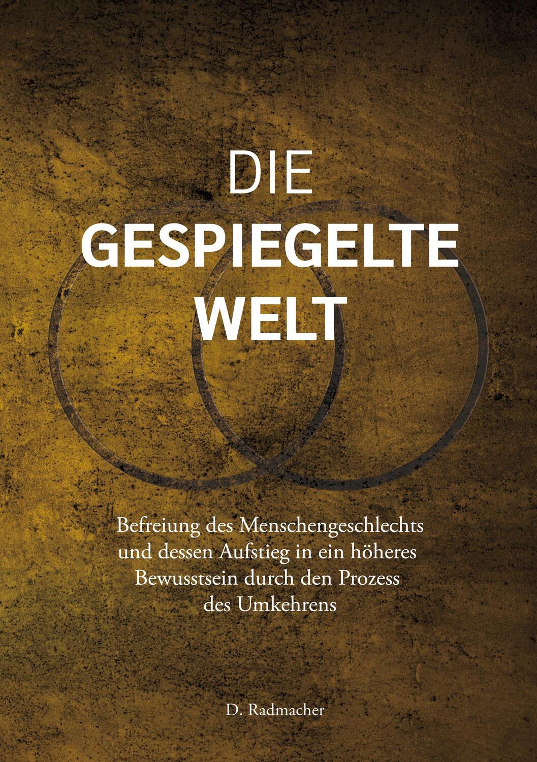 Cover: 9783756837366 | Die gespiegelte Welt | D. Radmacher | Taschenbuch | Paperback | 2023