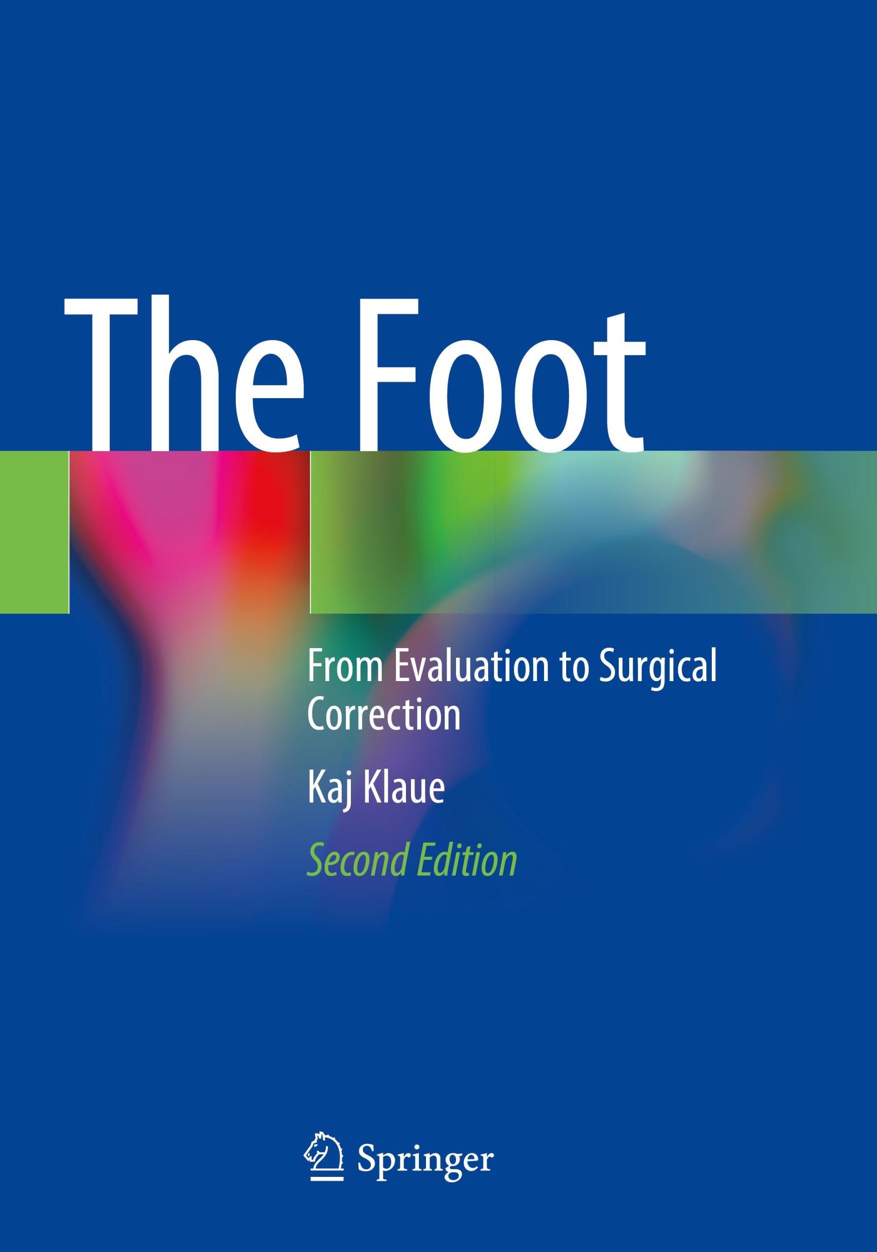 Cover: 9783662640036 | The Foot | From Evaluation to Surgical Correction | Kaj Klaue | Buch