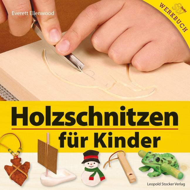 Cover: 9783702013738 | Holzschnitzen für Kinder | Everett Ellenwood | Taschenbuch | Deutsch
