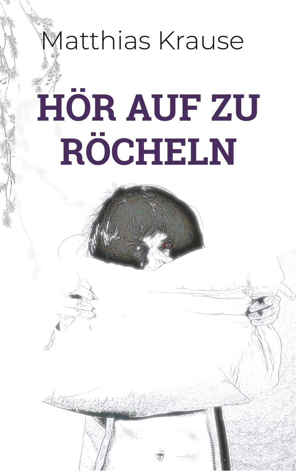 Cover: 9783754344729 | Hör auf zu röcheln | Matthias Krause | Taschenbuch | Paperback | 2022