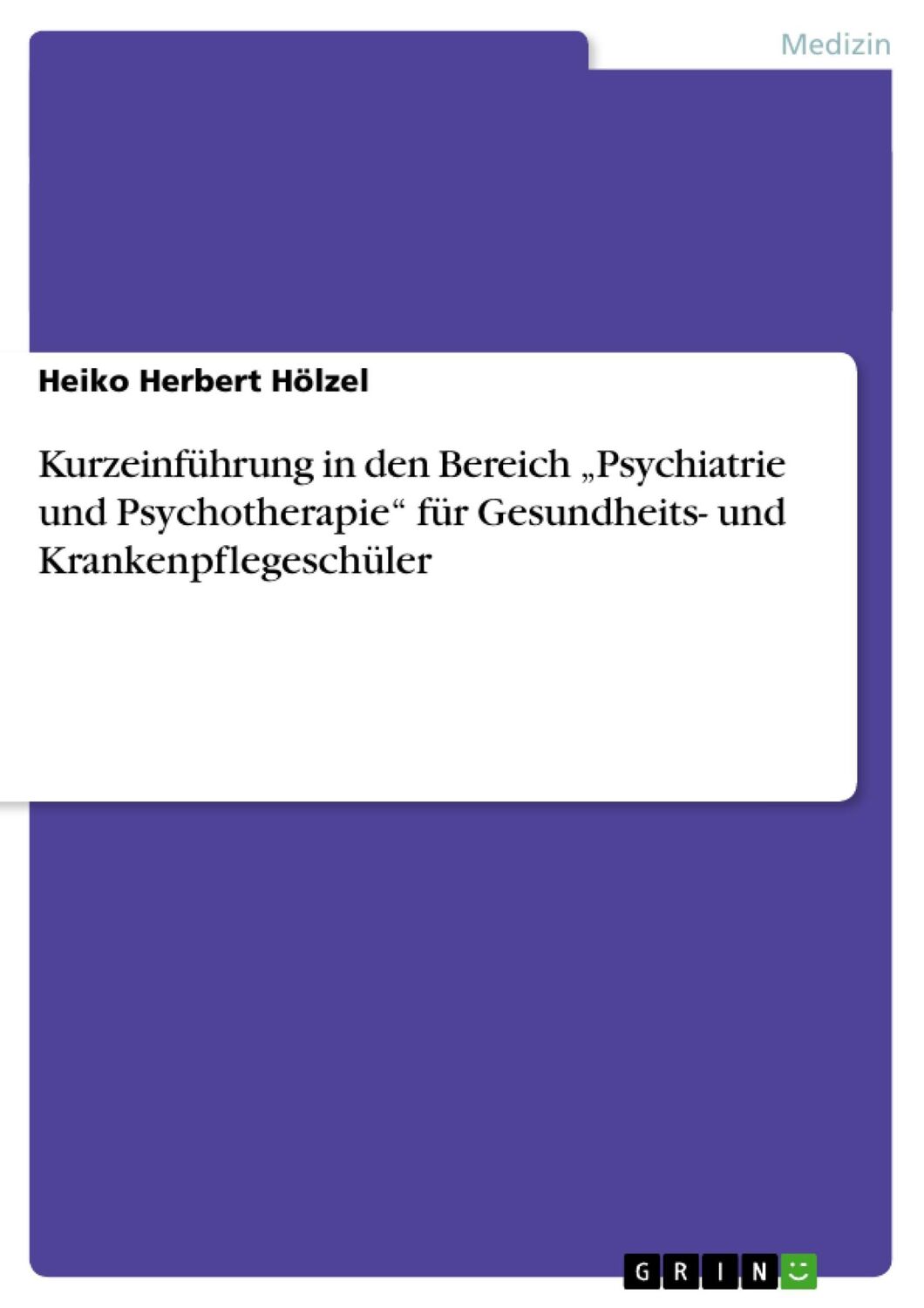 Cover: 9783640305469 | Kurzeinführung in den Bereich ¿Psychiatrie und Psychotherapie¿ für...