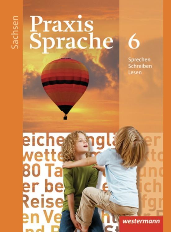 Cover: 9783141208061 | Praxis Sprache 6. Schülerband. Sachsen | Ausgabe 2011 | Buch | Deutsch