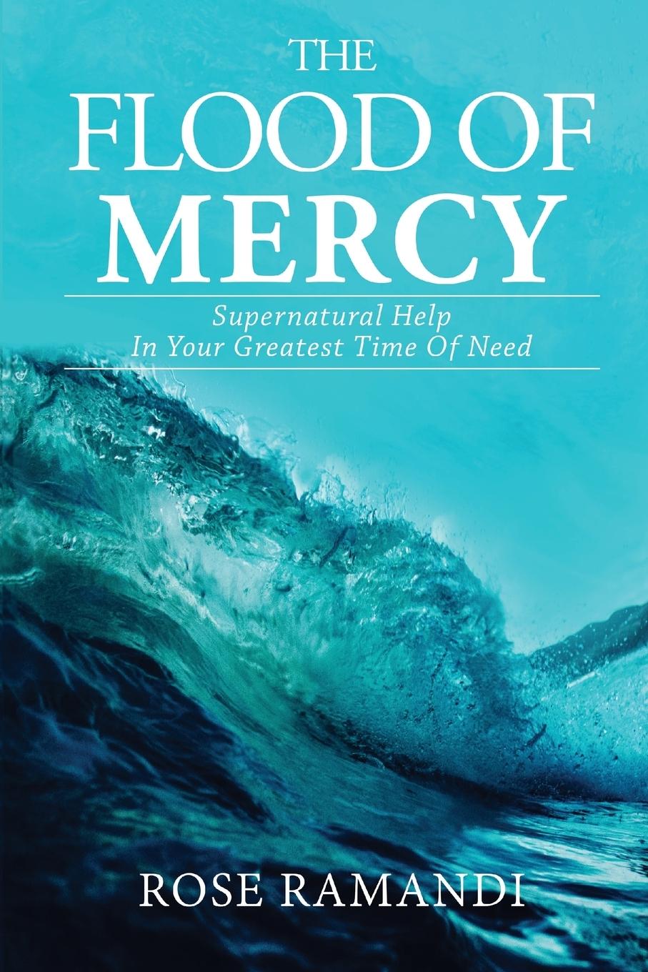 Cover: 9781999500009 | The Flood of Mercy | Supernatural Help In Your Greatest Time Of Need