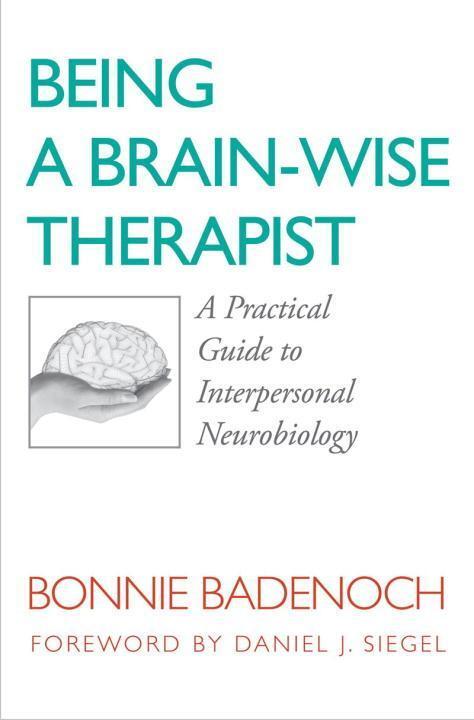 Cover: 9780393705546 | Being a Brain-Wise Therapist | Bonnie Badenoch | Taschenbuch | 2008