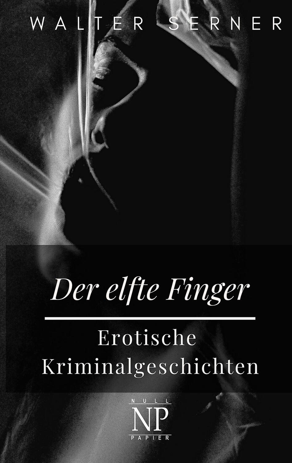 Cover: 9783962815714 | Der elfte Finger | Erotische Kriminalgeschichten | Walter Serner