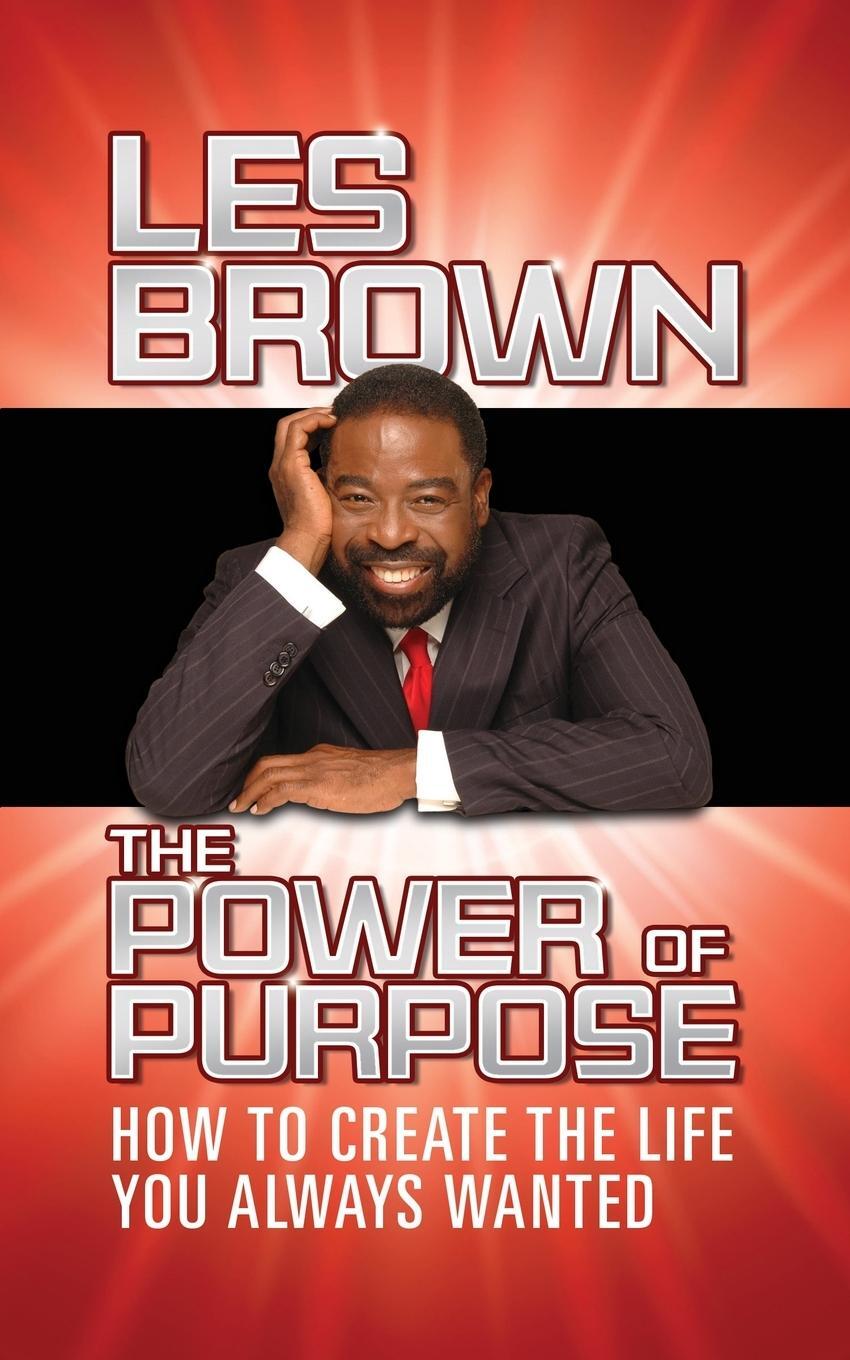 Cover: 9781722505486 | The Power of Purpose | How to Create the Life You Always Wanted | Buch