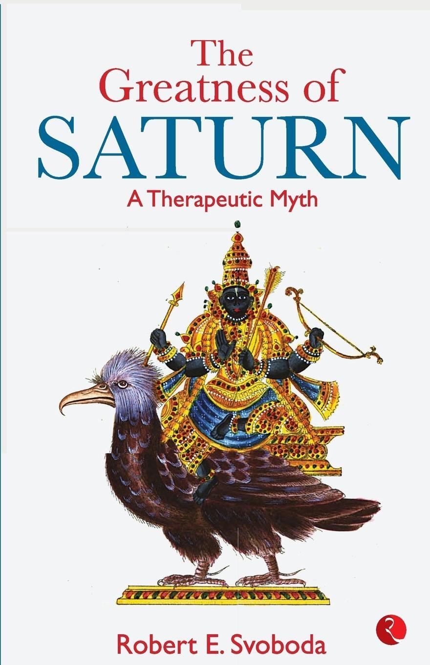 Cover: 9781571780324 | The Greatness Of Saturn | A Therapeutic Myth | Robert E. Svobod | Buch