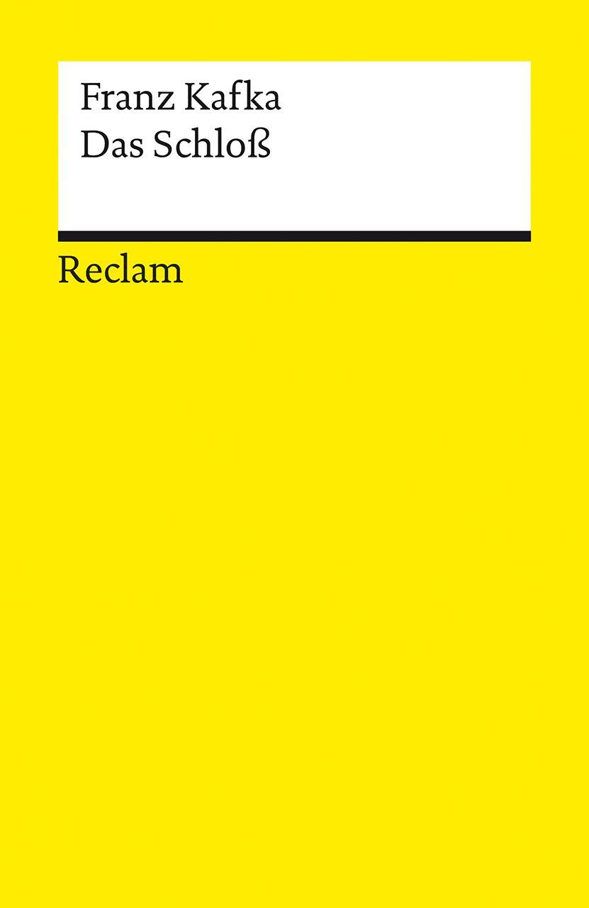 Cover: 9783150144305 | Das Schloß | Roman. Textausgabe mit Nachwort | Franz Kafka | Buch