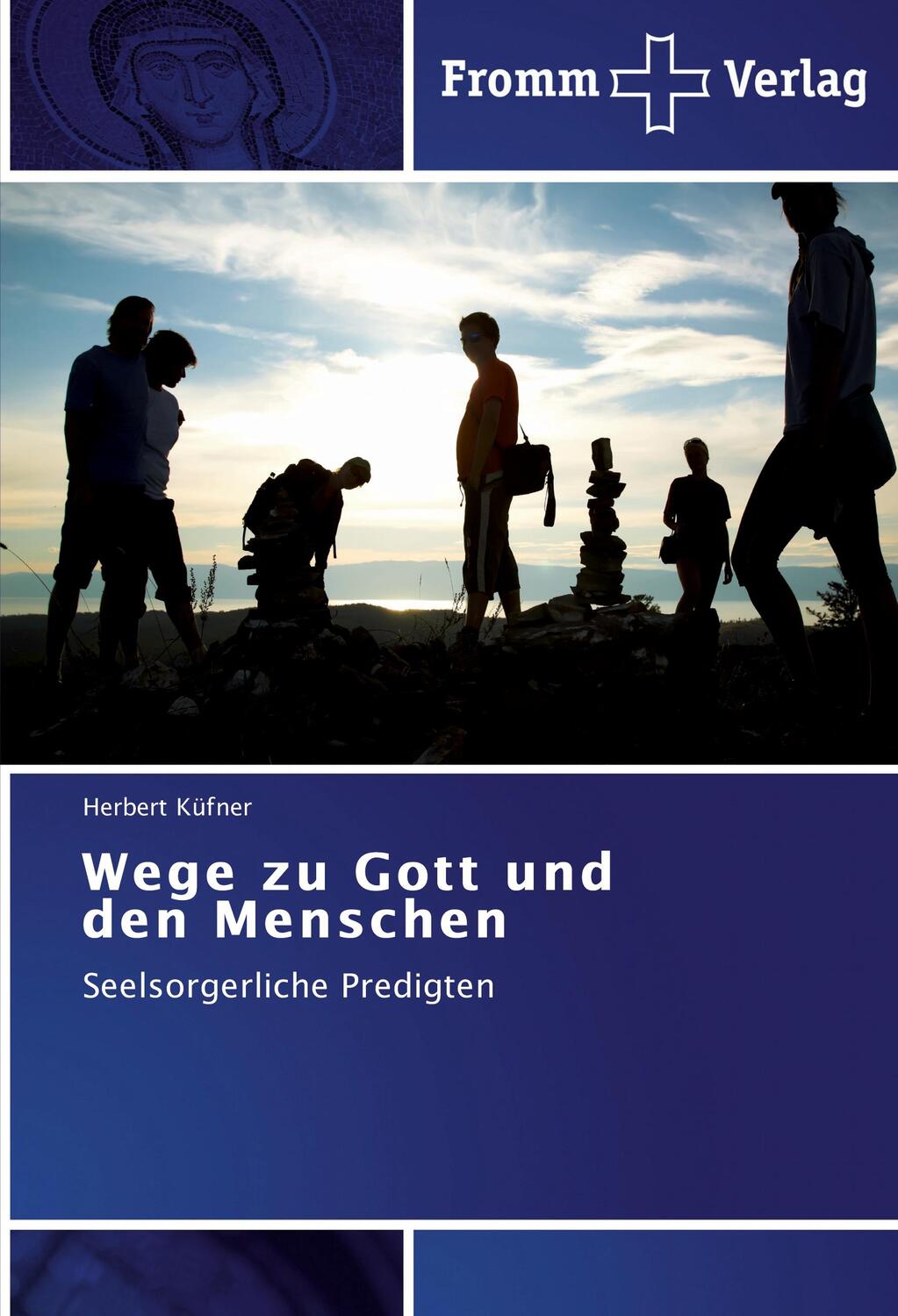 Cover: 9783841603258 | Wege zu Gott und den Menschen | Seelsorgerliche Predigten | Küfner