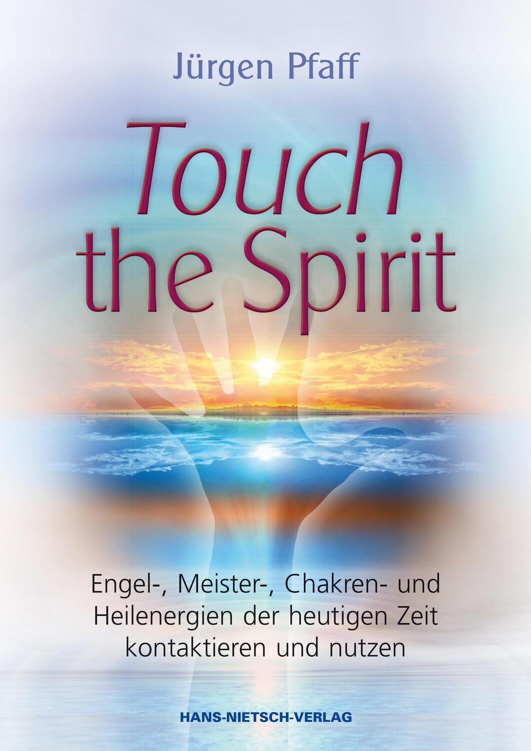 Cover: 9783862642533 | Touch the Spirit | Jürgen Pfaff | Taschenbuch | Deutsch | 2014