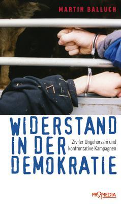 Cover: 9783853713044 | Widerstand in der Demokratie | Martin Balluch | Taschenbuch | Deutsch