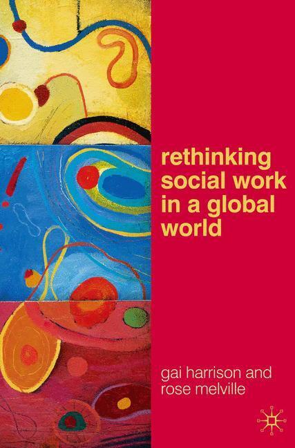 Cover: 9780230201354 | Rethinking Social Work in a Global World | Gai/Melville, Rose Harrison