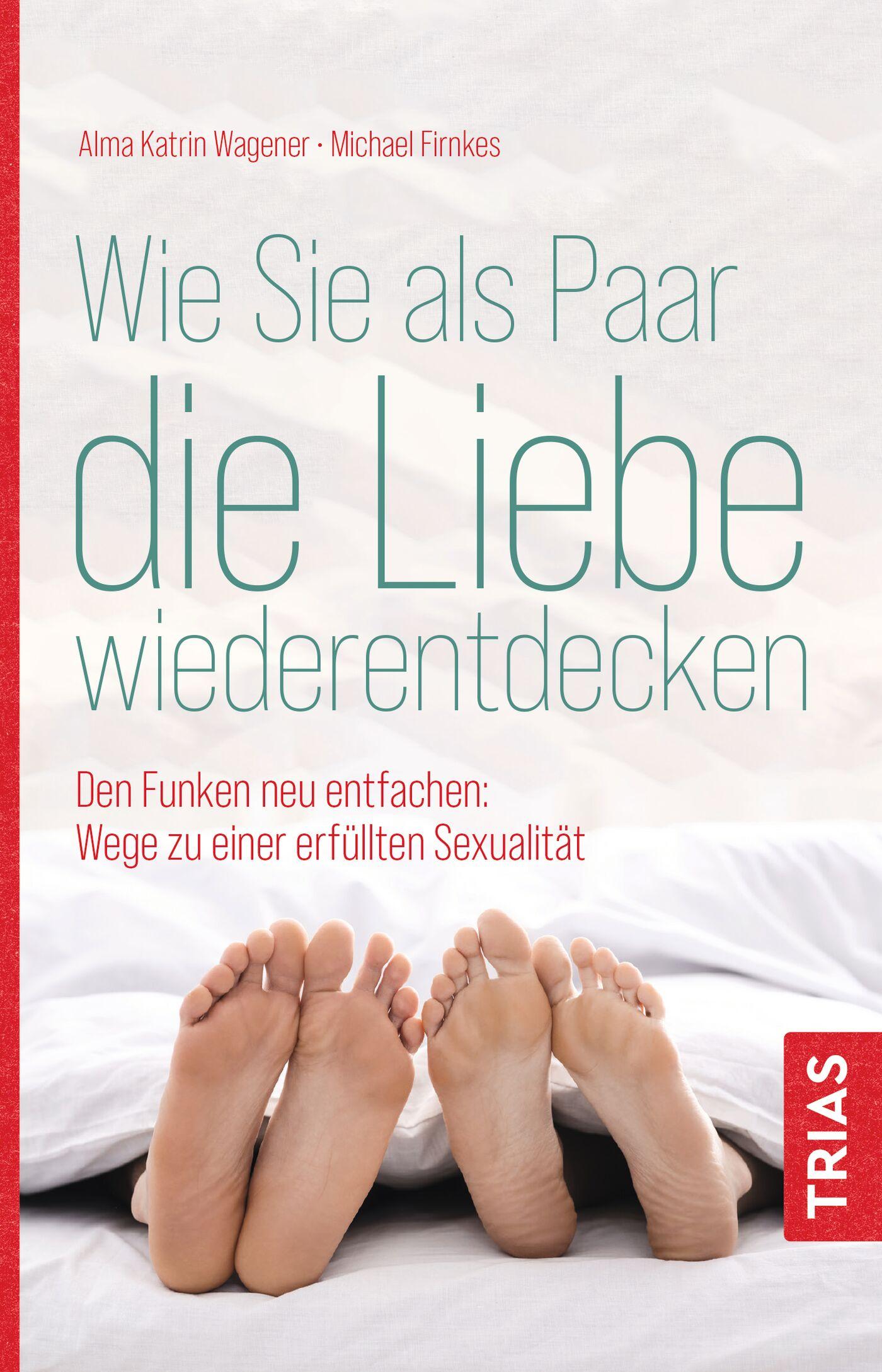 Cover: 9783432114637 | Wie Sie als Paar die Liebe wiederentdecken | Wagener (u. a.) | Buch